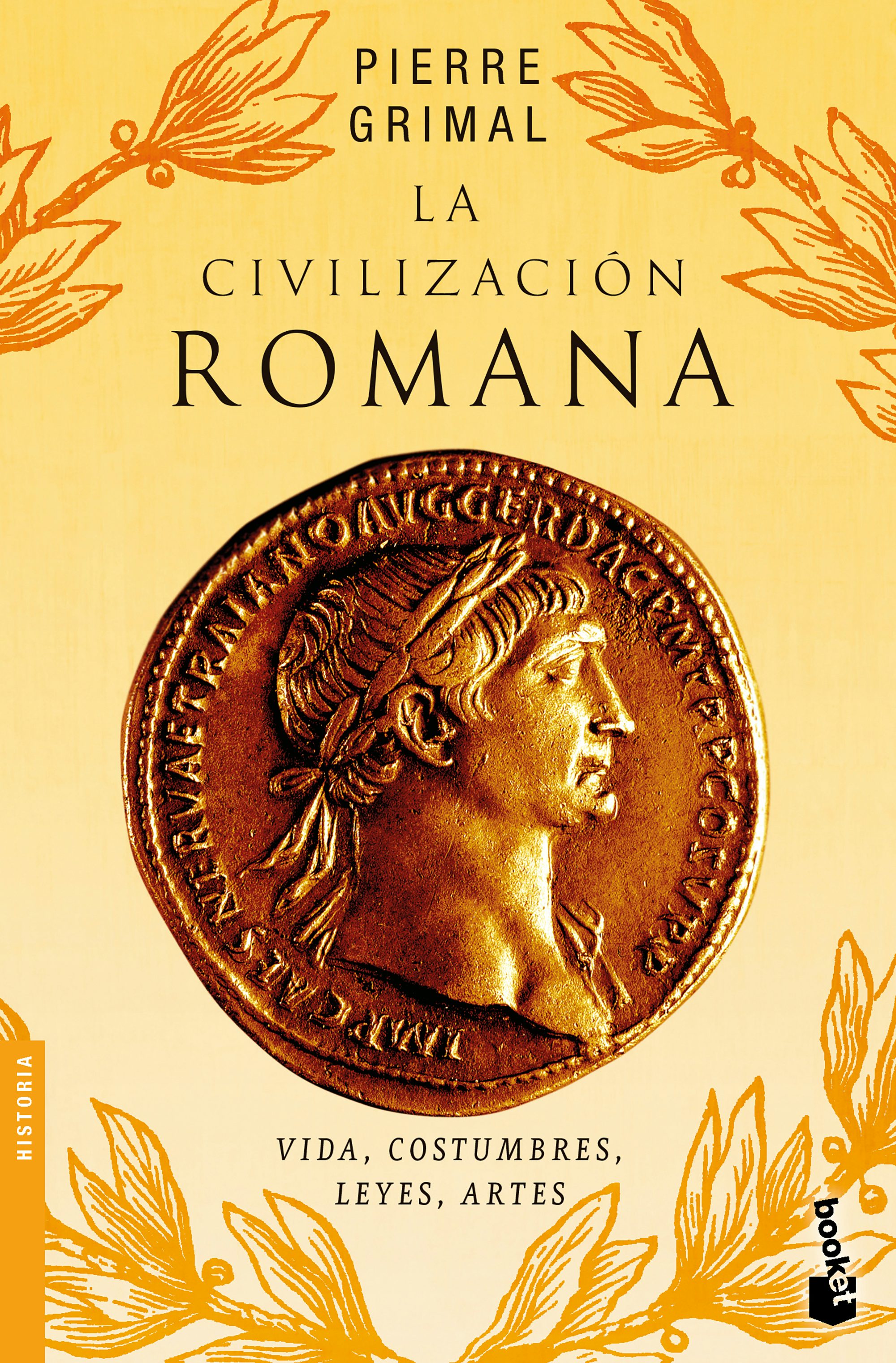 Book cover image for La civilización romana: Vida, costumbres, leyes, artes / The Civilization of Rome ISBN: 9786075699967
